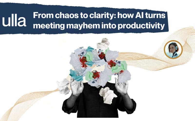 From chaos to clarity: how AI turns meeting mayhem into productivity