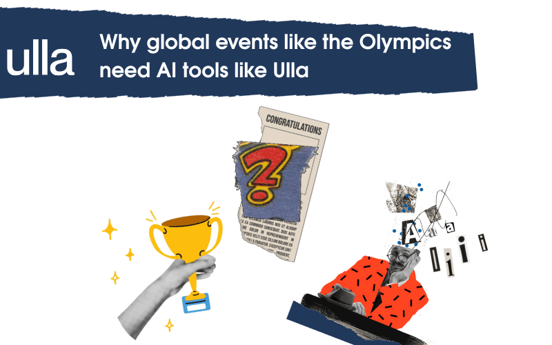 Why global events like the Olympics need AI tools like Ulla