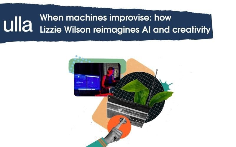 When machines improvise: how Lizzie Wilson reimagines AI and creativity