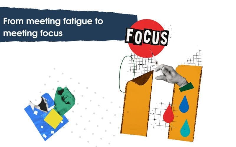 70_From meeting fatigue to meeting focus